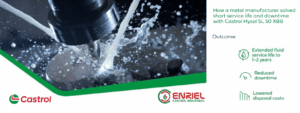 Imagen de proceso de mecanizado metalúrgico con refrigerante, mostrando el caso de éxito de Castrol Hysol SL 50 XBB provisto por Enriel Castrol Industrial, con resultados de extensión de vida útil del fluido de 1-2 años, reducción de tiempo de inactividad y menores costos de eliminación
